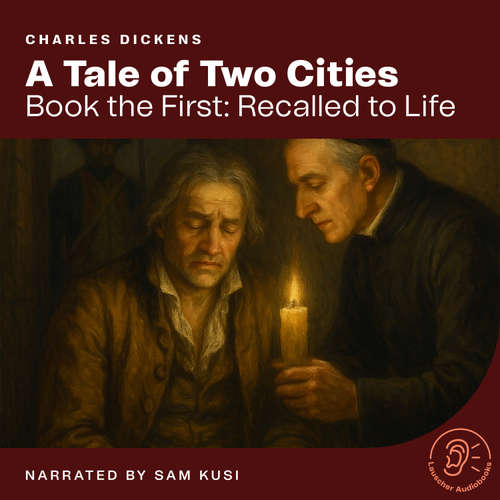 Audiobook A Tale of Two Cities (Book the First: Recalled to Life) - Charles Dickens - Sam Kusi