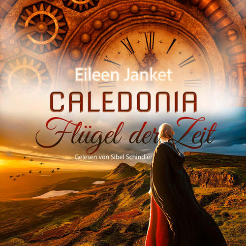 Hoerbuch Caledonia - Flügel der Zeit - Eileen Janket - Sibel Schindler