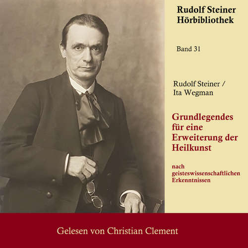 Hoerbuch Grundlegendes für eine Erweiterung der Heilkunst - Rudolf Steiner - Christian Clement