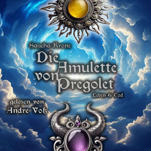 Hoerbuch Die Amulette von Pregolet - Sascha Krone - Andre Voß