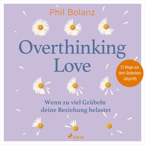 Hoerbuch Overthinking Love. Wenn zu viel Grübeln deine Beziehung belastet - Phil Bolanz - Jan Katzenberger