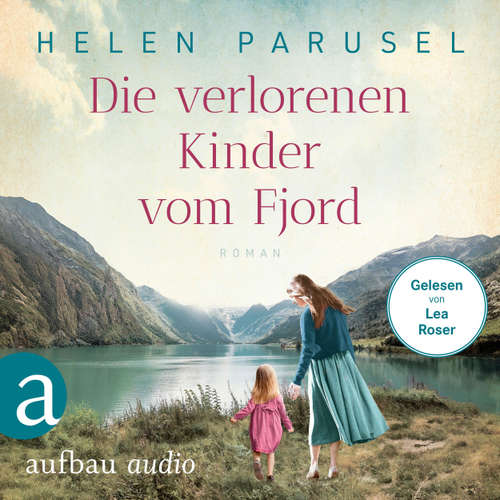Hoerbuch Die verlorenen Kinder vom Fjord - Helen Parusel - Lea Roser