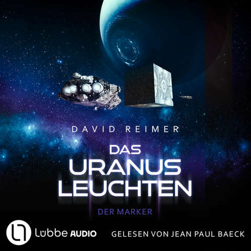 Hoerbuch Das Uranus Leuchten - Der Marker - Das Uranus Leuchten, Teil 2 - David Reimer - Jean Paul Baeck