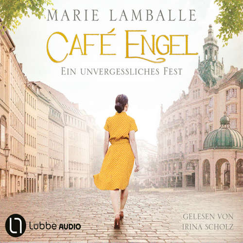 Hoerbuch Ein unvergessliches Fest - Café-Engel, Teil 6 - Marie Lamballe - Irina Scholz