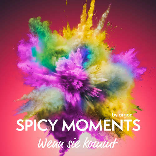 Hoerbuch Wenn sie kommt - Erotische Geschichte - spicy moments, Band 24 - spicy moments by argon - Leopold Decker