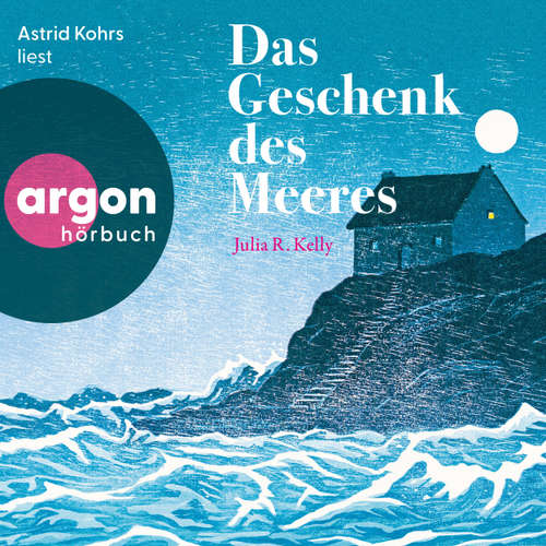 Hoerbuch Das Geschenk des Meeres - Julia R. Kelly - Astrid Kohrs