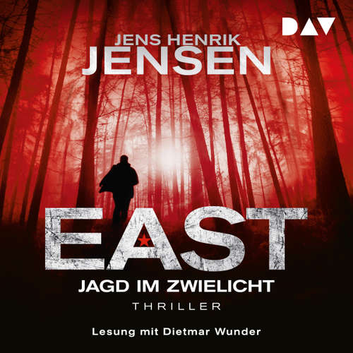 Hoerbuch EAST. Jagd im Zwielicht - Jens Henrik Jensen - Dietmar Wunder
