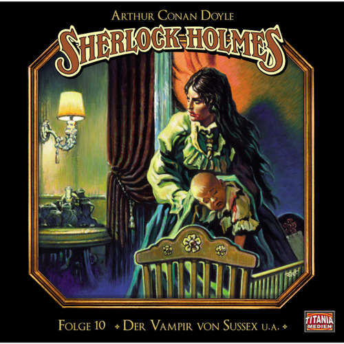 Hoerbuch Sherlock Holmes - Die geheimen Fälle des Meisterdetektivs, Folge 10: Der Vampir von Sussex / Das gefleckte Band / Der Fall Milverton / Der Teufelsfuß - Arthur Conan Doyle - Joachim Tennstedt