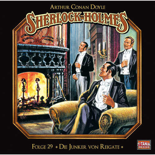 Hoerbuch Sherlock Holmes - Die geheimen Fälle des Meisterdetektivs, Folge 29: Die Junker von Reigate - Arthur Conan Doyle - Joachim Tennstedt Hoerbuch Sherlock Holmes - Die geheimen Fälle des Meisterdetektivs, Folge 29: Die Junker von Reigate - Arthur Conan Doyle - Joachim Tennstedt