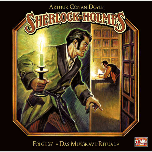 Hoerbuch Sherlock Holmes - Die geheimen Fälle des Meisterdetektivs, Folge 27: Das Musgrave-Ritual - Arthur Conan Doyle - Joachim Tennstedt Hoerbuch Sherlock Holmes - Die geheimen Fälle des Meisterdetektivs, Folge 27: Das Musgrave-Ritual - Arthur Conan Doyle - Joachim Tennstedt
