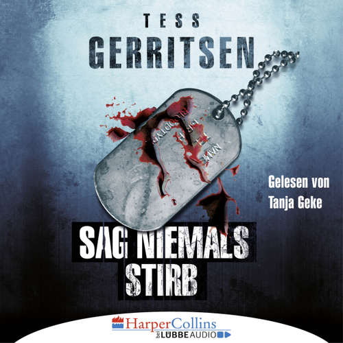 Hoerbuch Sag niemals stirb - Tess Gerritsen - Tanja Geke