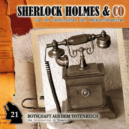 Hoerbuch Sherlock Holmes & Co, Folge 21: Botschaft aus dem Totenreich - Patrick Holtheuer - Martin Keßler Hoerbuch Sherlock Holmes & Co, Folge 21: Botschaft aus dem Totenreich - Patrick Holtheuer - Martin Keßler