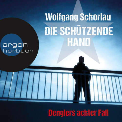 Hoerbuch Die schützende Hand - Denglers achter Fall - Wolfgang Schorlau - Frank Arnold