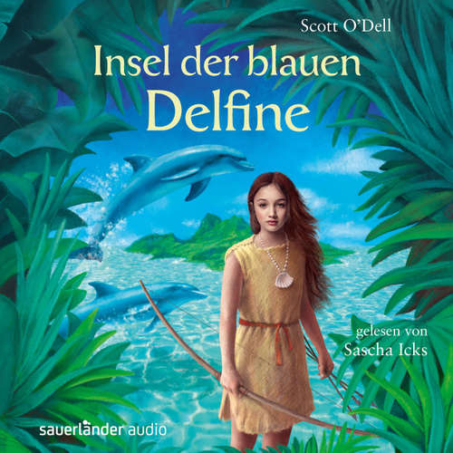 Hoerbuch Insel der blauen Delfine - Scott O'Dell - Sascha Maria Icks Hoerbuch Insel der blauen Delfine - Scott O'Dell - Sascha Maria Icks