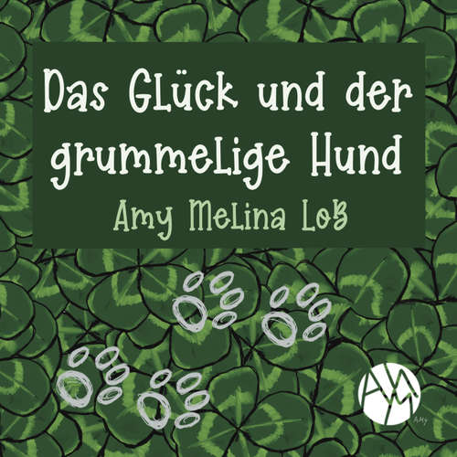 Hoerbuch Das Glück und der grummelige Hund - Amy Melina Loß - Maria Zitzke