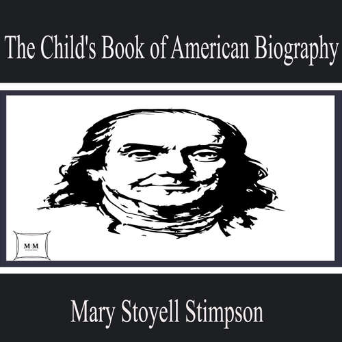 Audiobook The Child's Book of American Biography - Mary Stoyell Stimpson - Kaylee Russell