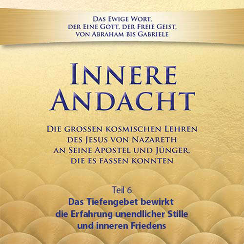 Hoerbuch Innere Andacht - Teil 6 -  - Gabriele