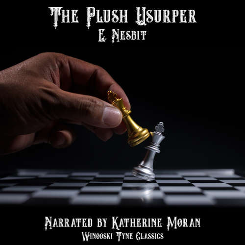 Audiobook The Plush Usurper - E. Nesbit - Katherine Moran
