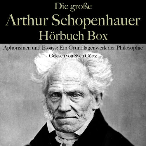 Hoerbuch Die große Arthur Schopenhauer Hörbuch Box - Arthur Schopenhauer - Sven Görtz