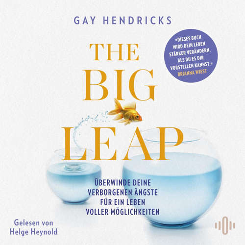 Hoerbuch The Big Leap - Gay Hendricks - Helge Heynold