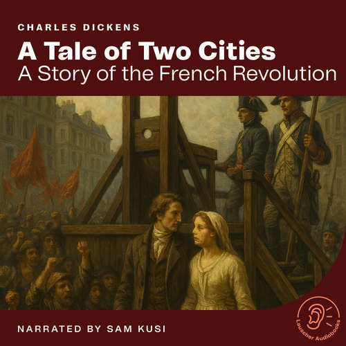 Audiobook A Tale of Two Cities - Charles Dickens - Sam Kusi