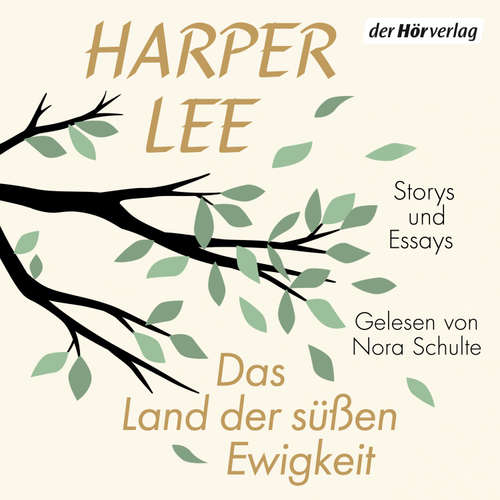 Hoerbuch Das Land der süßen Ewigkeit - Harper Lee - Nora Schulte