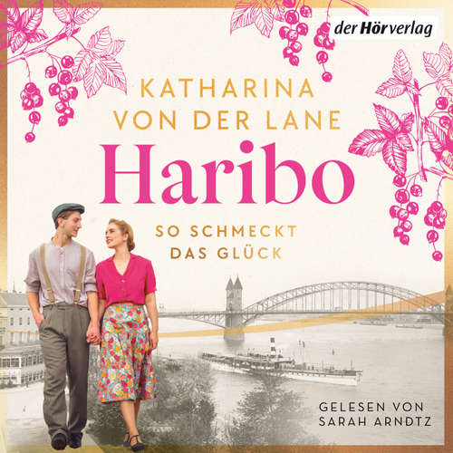 Hoerbuch Haribo - So schmeckt das Glück - Katharina von der Lane - Sarah Arndtz