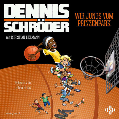 Hoerbuch Wir Jungs vom Prinzenpark - Dennis Schröder - Julian Greis