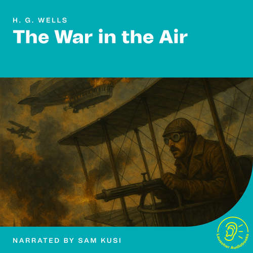 Audiobook The War in the Air - H.G. Wells - Sam Kusi