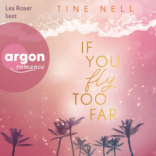 Hoerbuch If You Fly Too Far - Tine Nell - Lea Roser