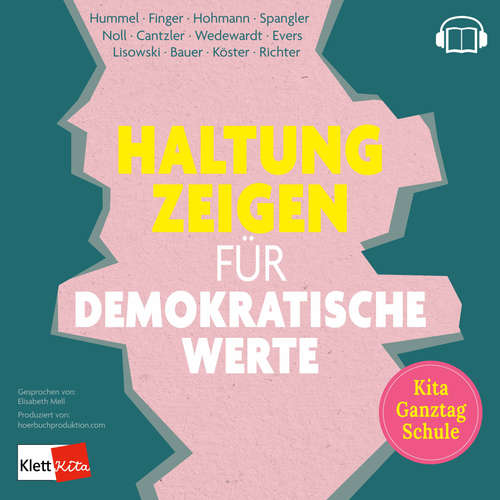 Hoerbuch Haltung zeigen für demokratische Werte in Kita, Ganztag und Schule - Inke Hummel - Elisabeth Mell