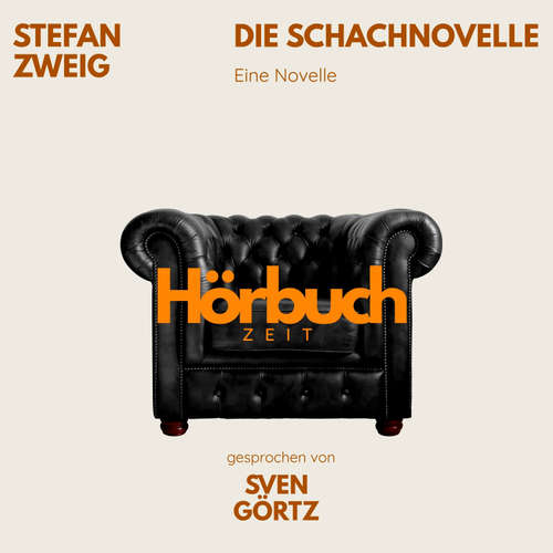 Hoerbuch Stefan Zweig: Die Schachnovelle - Stefan Zweig - Sven Görtz