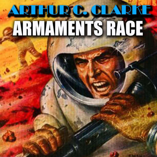 Audiobook Armaments Race - Arthur C. Clarke - Peter Coates