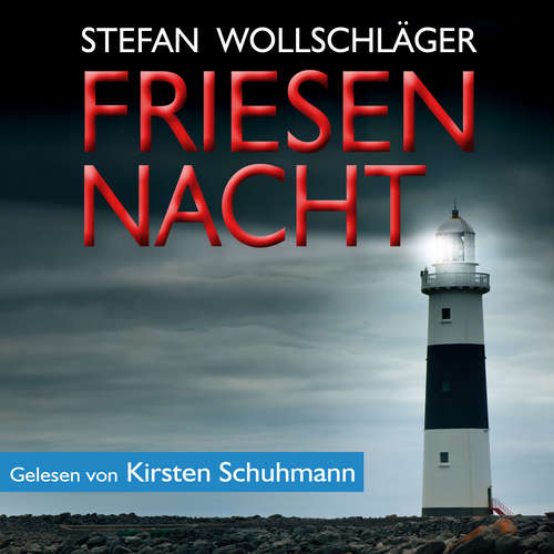 Hoerbuch Friesennacht: Ostfriesen-Krimi - Stefan Wollschläger - Kirsten Schuhmann