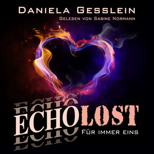 Hoerbuch Für immer eins – ECHOLOST - Daniela Gesslein - Sabine Normann