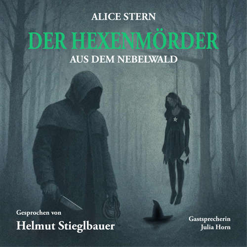 Hoerbuch Der Hexenmörder aus dem Nebelwald - Alice Stern - Helmut Stieglbauer