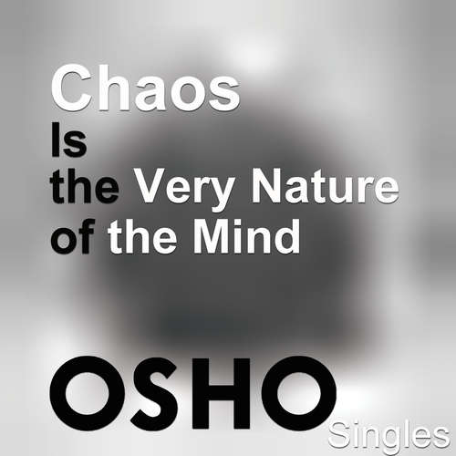 Audiobook Chaos Is the Very Nature of the Mind - OSHO - Osho