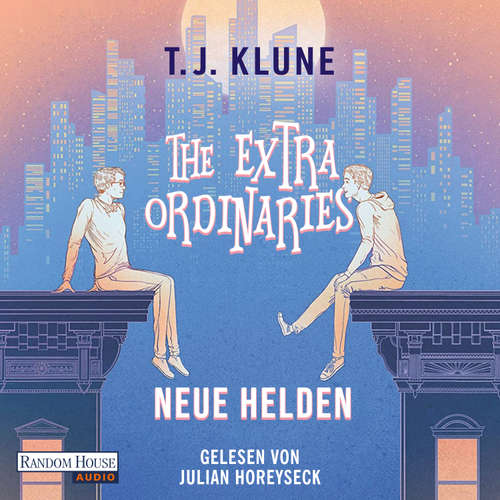 Hoerbuch The Extraordinaries – Neue Helden - T. J. Klune - Julian Horeyseck