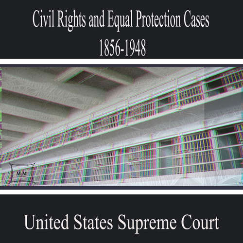 Audiobook Civil Rights and Equal Protection Cases 1856-1948 - United States Supreme Court - Stella Barnes