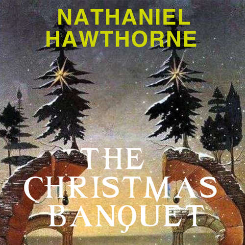 Audiobook The Christmas Banquet - Nathaniel Hawthorne - Trevor O'Hare