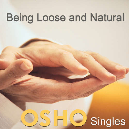 Audiobook Being Loose and Natural - OSHO - Osho