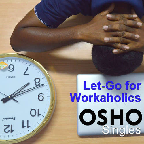 Audiobook Let-Go for Workaholics - OSHO - Osho