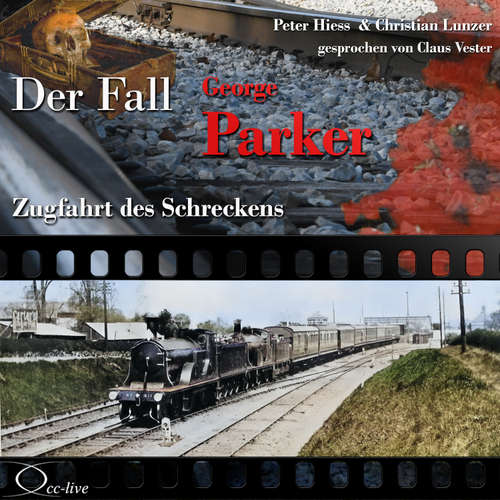 Hoerbuch Zugfahrt des Schreckens - Der Fall George Parker - Peter Hiess - Claus Vester