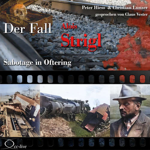 Hoerbuch Sabotage in Oftering - Der Fall Alois Strigl - Peter Hiess - Claus Vester