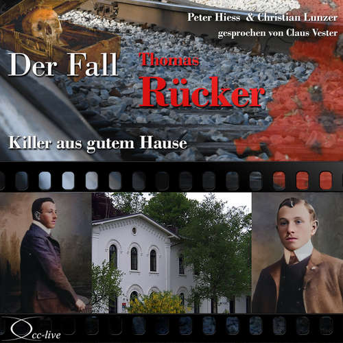 Hoerbuch Killer aus gutem Hause - Der Fall Thomas Rücker - Peter Hiess - Claus Vester