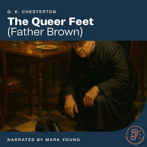 Audiobook The Queer Feet - G. K. Chesterton - Mark Young