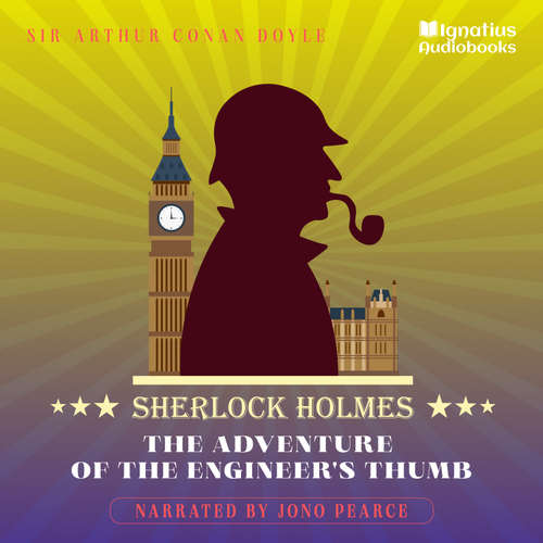 Audiobook The Adventure of the Engineer's Thumb - Sir Arthur Conan Doyle - Jono Pearce