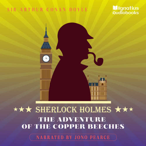 Audiobook The Adventure of the Copper Beeches - Sir Arthur Conan Doyle - Jono Pearce