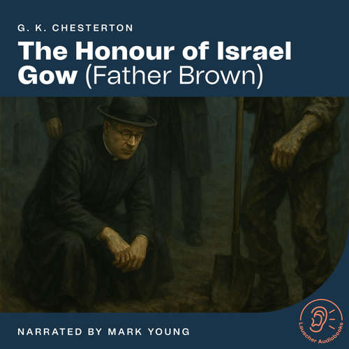 Audiobook The Honour of Israel Gow - G. K. Chesterton - Mark Young