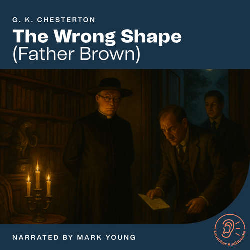 Audiobook The Wrong Shape - G. K. Chesterton - Mark Young